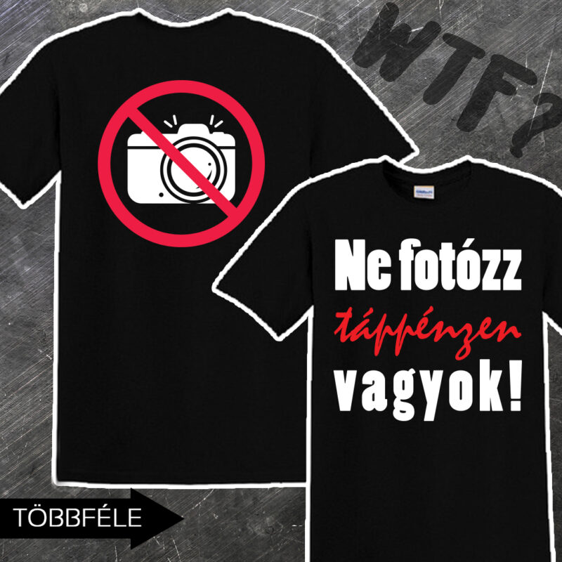 Ne fotózz táppénzen vagyok póló