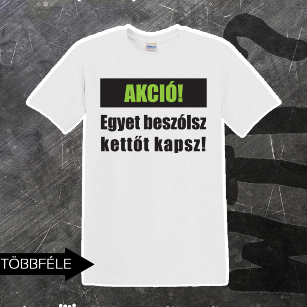 Egyet beszólsz kettőt kapsz póló - Image 2