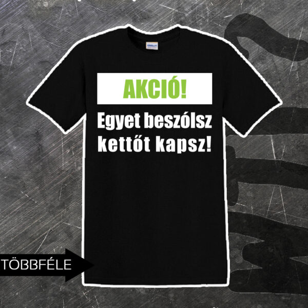 Egyet beszólsz kettőt kapsz póló