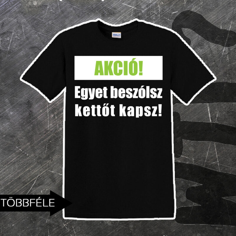 Egyet beszólsz kettőt kapsz póló