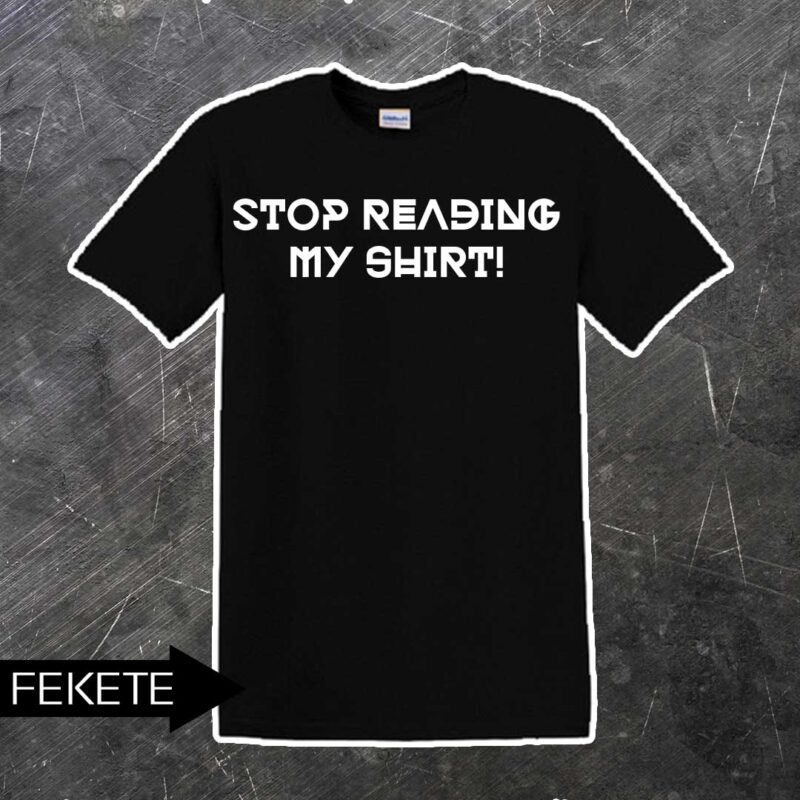 Stop reading póló